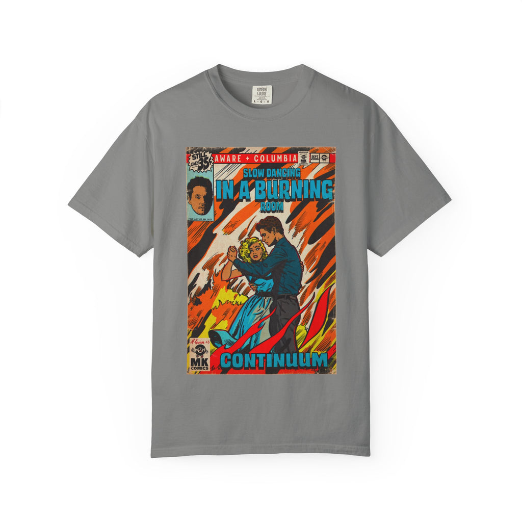 Slow Dancing in a Burning Room - Unisex Comfort Colors Shirt