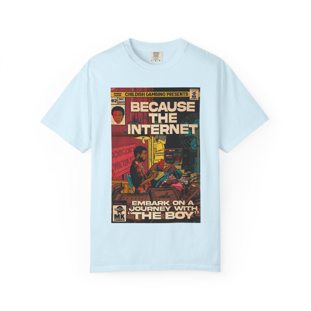 Because the Internet - Unisex Comfort Colors T-shirt