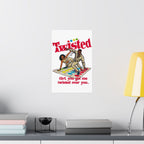Twisted - Matte Vertical Posters