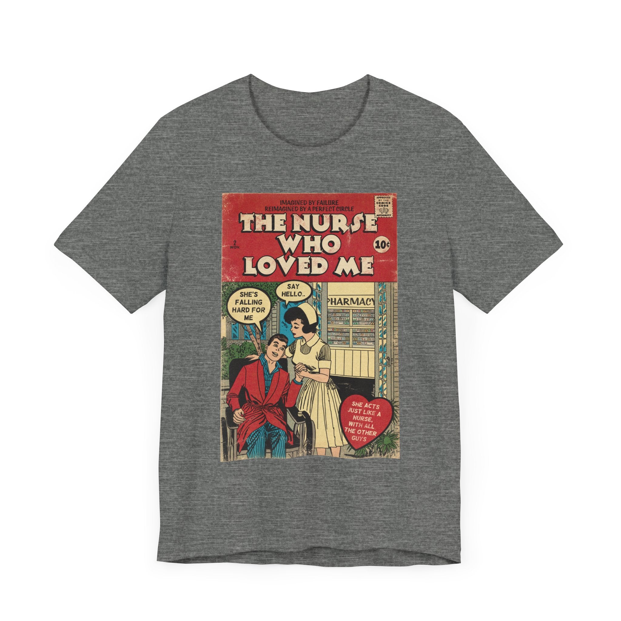 The Nurse Who Loved Me -Unisex Jersey T-Shirt