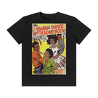 I Wanna Dance with Somebody - SIZE UP 1 SIZE - Unisex Classic Crew Neck Cotton T-Shirt
