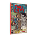 Take On Me - Matte Canvas, Stretched, 0.75" (Multi-Size)