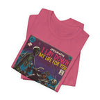 I Lay Down My Life For You - Unisex Jersey Short Sleeve Tee