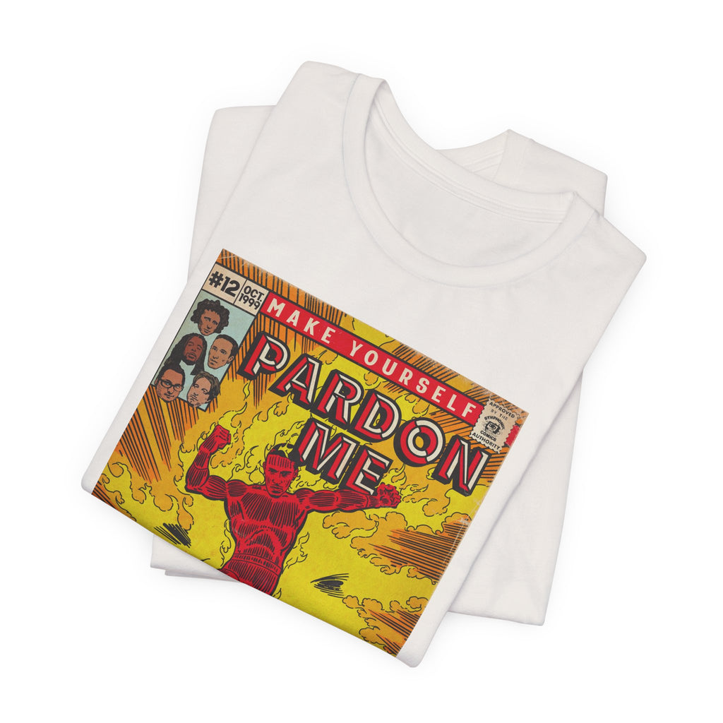 Pardon Me - Unisex Jersey Short Sleeve Tee