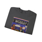 Would? - Unisex Heavy Blend™ Crewneck Sweatshirt
