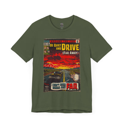 Be Quiet and Drive - Unisex Jersey Short Sleeve Tee