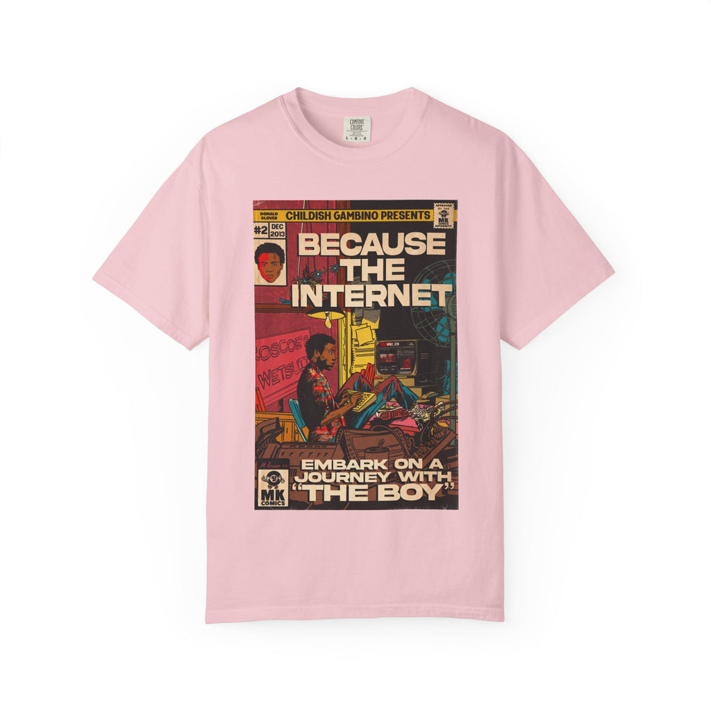 Because the Internet - Unisex Comfort Colors T-shirt