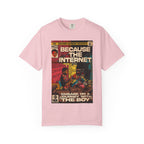 Because the Internet - Unisex Comfort Colors T-shirt
