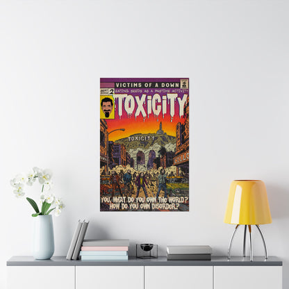 Toxicity - Matte Vertical Posters