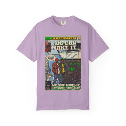 We Gon' Make It - Unisex Comfort Colors T-shirt