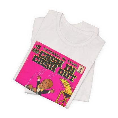 Pharrell, 21, & Tyler - Cash In Cash Out - Unisex Jersey Short Sleeve Tee
