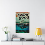 Swim Good - Matte Vertical Posters