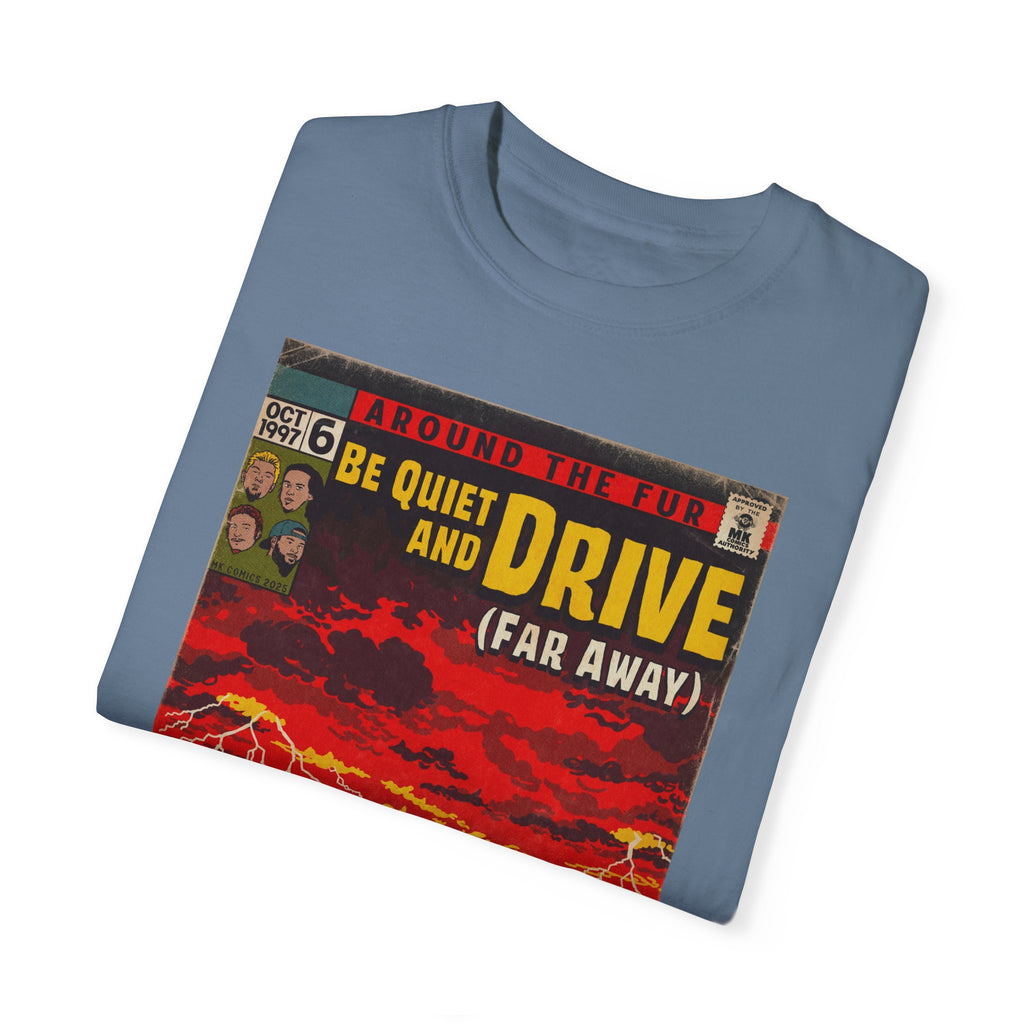 Be Quiet and Drive - Unisex Comfort Colors T-shirt