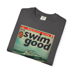 Swim Good - Unisex Comfort Colors T-Shirt