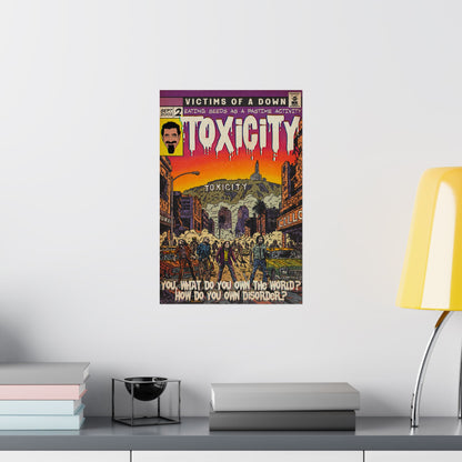 Toxicity - Matte Vertical Posters