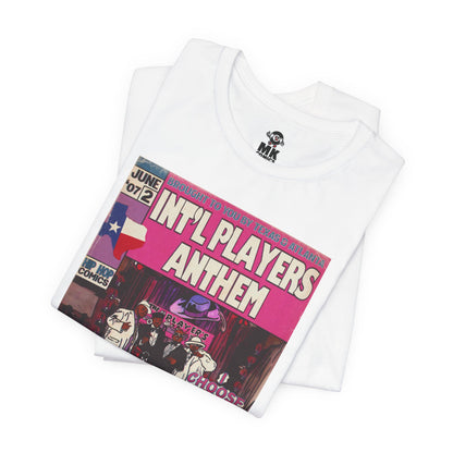 Int’l Players Anthem - Unisex Jersey Short Sleeve Tee