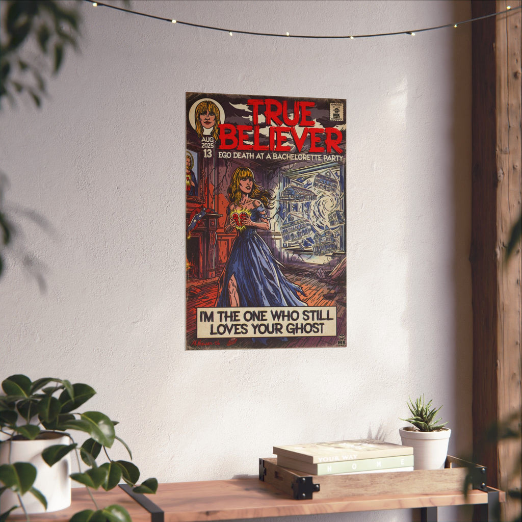 True Believer - Matte Vertical Posters