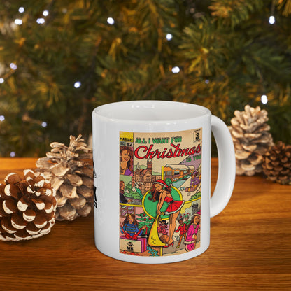 All I Want for Christmas.. - Ceramic Mug, (11oz, 15oz)