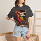Because the Internet – Unisex Comfort Colors T-Shirt