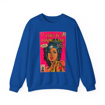 Love Is A Losing Game - Unisex Heavy Blend™ Crewneck Sweatshirt