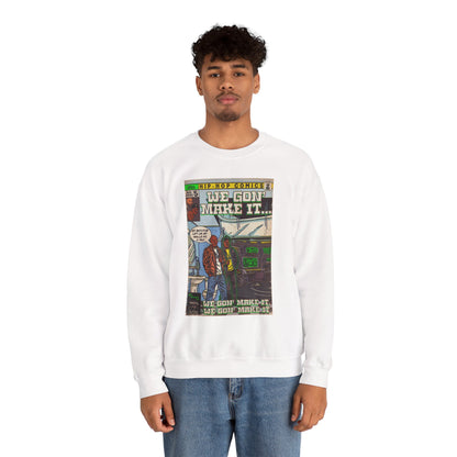 We Gon' Make It - Unisex Heavy Blend™ Crewneck Sweatshirt