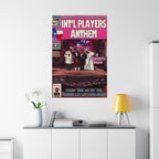 Int’l Players Anthem - Vertical Matte Poster