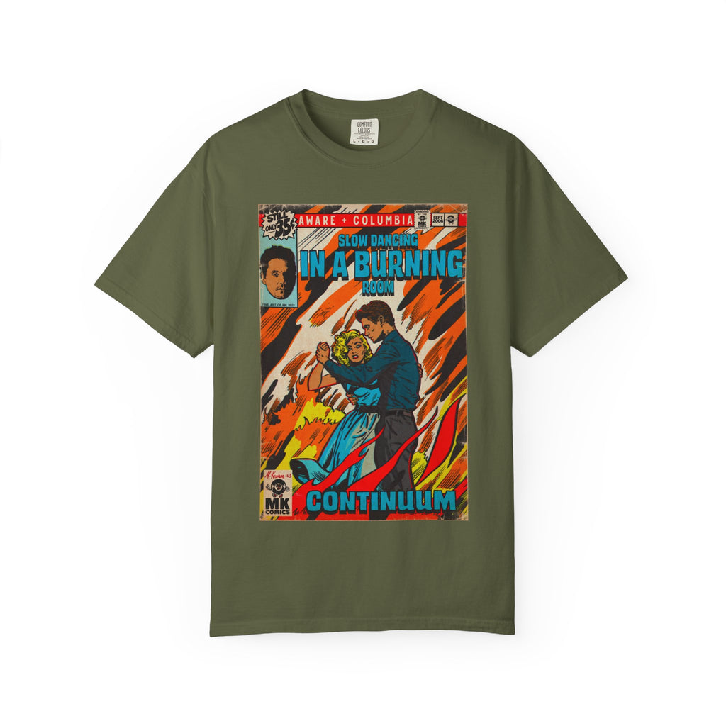 Slow Dancing in a Burning Room - Unisex Comfort Colors Shirt