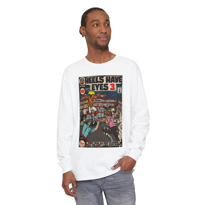 Heels Have Eyes 3 - Unisex Comfort Colors Long Sleeve T-Shirt