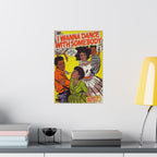 I Wanna Dance with Somebody - Matte Vertical Posters