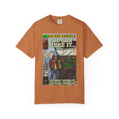 We Gon' Make It - Unisex Comfort Colors T-shirt
