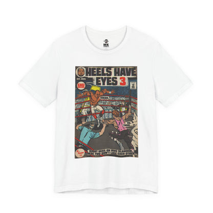 Heels Have Eyes 3 - Unisex Jersey Short Sleeve Tee
