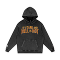 It's Dark & Hell is Hot - Snow Washed Loose Cotton Hoodie