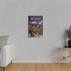 Would? - Matte Canvas, Stretched, 0.75"