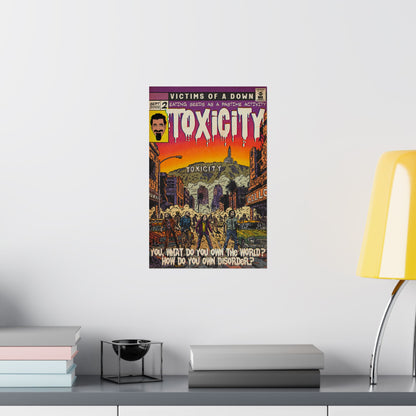 Toxicity - Matte Vertical Posters