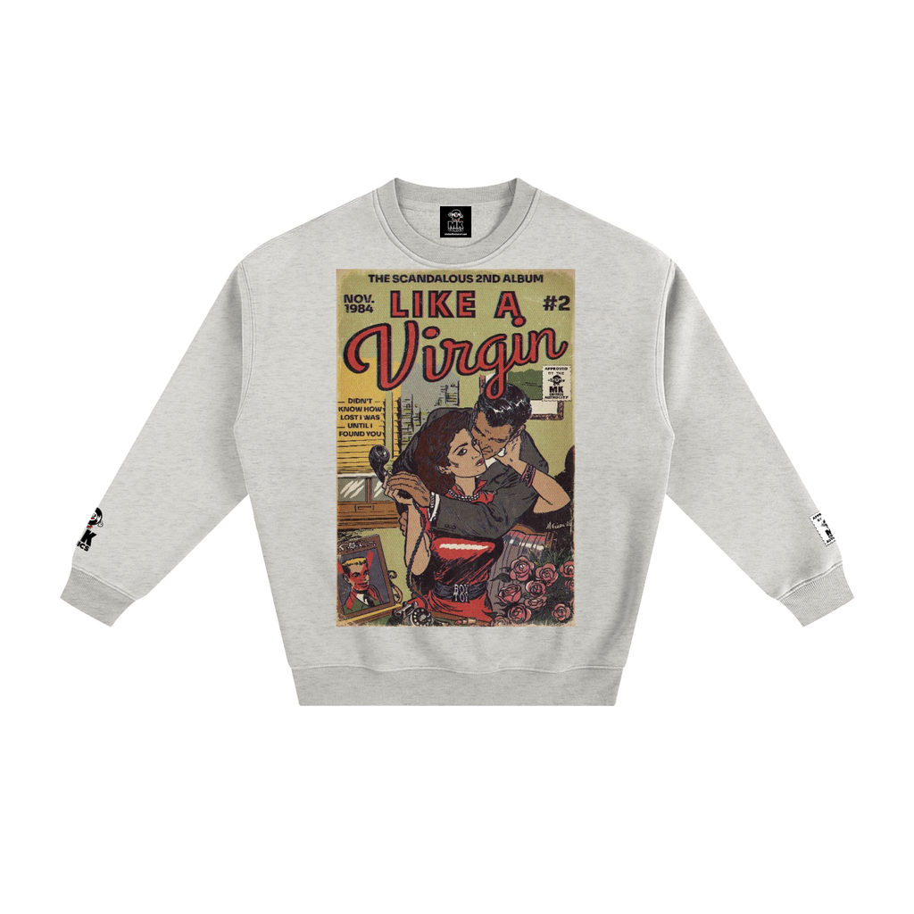 Like a Virgin - Fleeced Sweatshirt