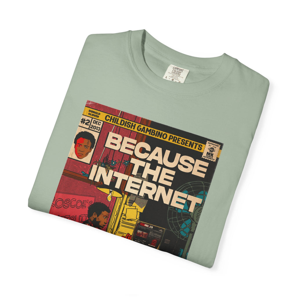 Because the Internet – Unisex Comfort Colors T-Shirt