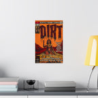 Dirt - Matte Vertical Posters