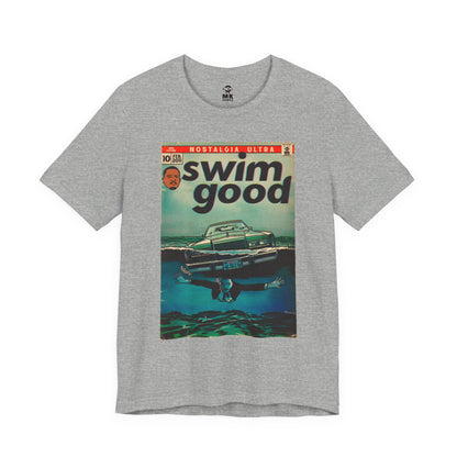 Swim Good - Unisex Jersey Short Sleeve Tee