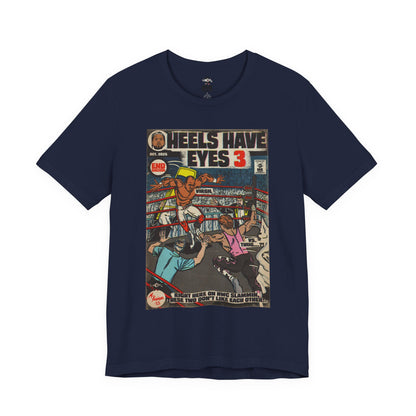 Heels Have Eyes 3 - Unisex Jersey Short Sleeve Tee