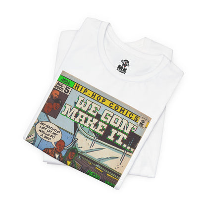 We Gon' Make It - Unisex Jersey Short Sleeve Tee