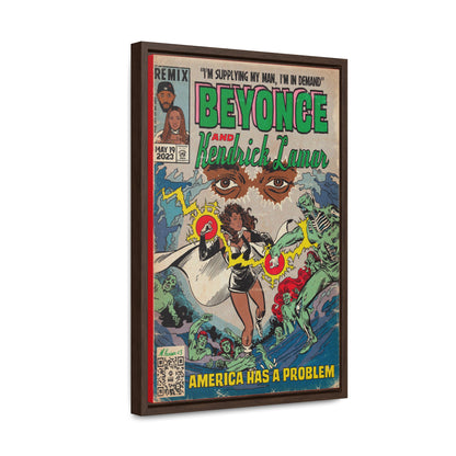 Beyoncé- America Has a Problem - Kendrick Lamar - Gallery Canvas Wraps, Vertical Frame