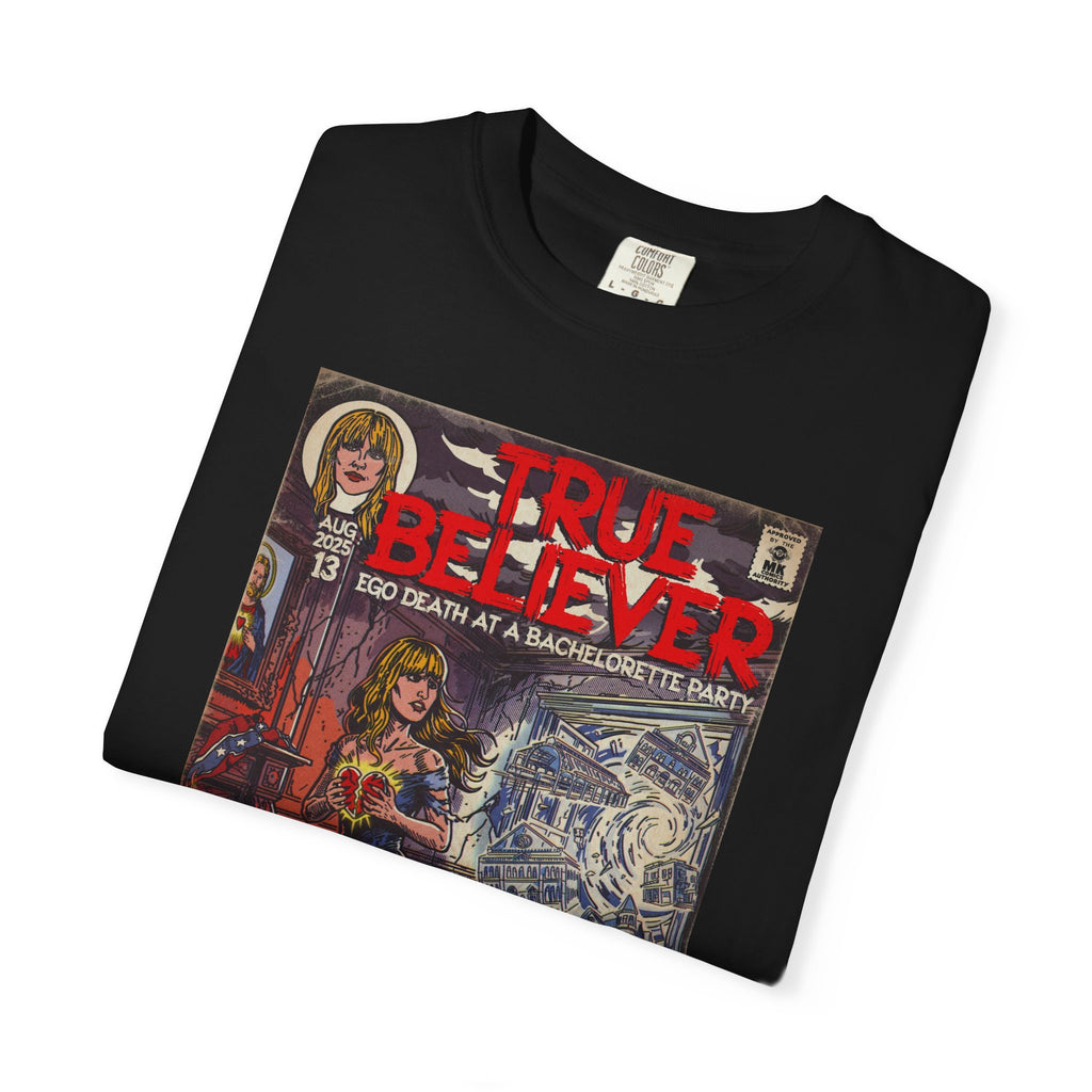 True Believer - Comfort Colors Unisex T-Shirt