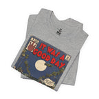 It was a Good Day - Unisex Jersey T-Shirt