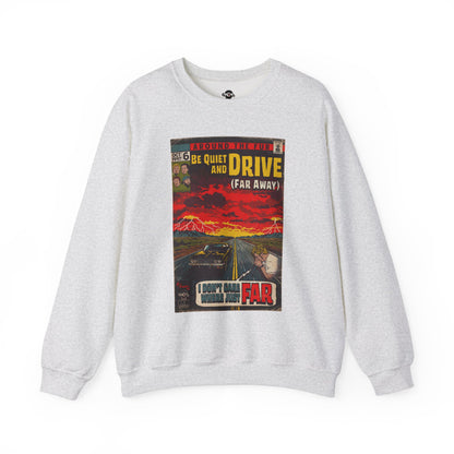 Be Quiet and Drive - Unisex Heavy Blend™ Crewneck Sweatshirt