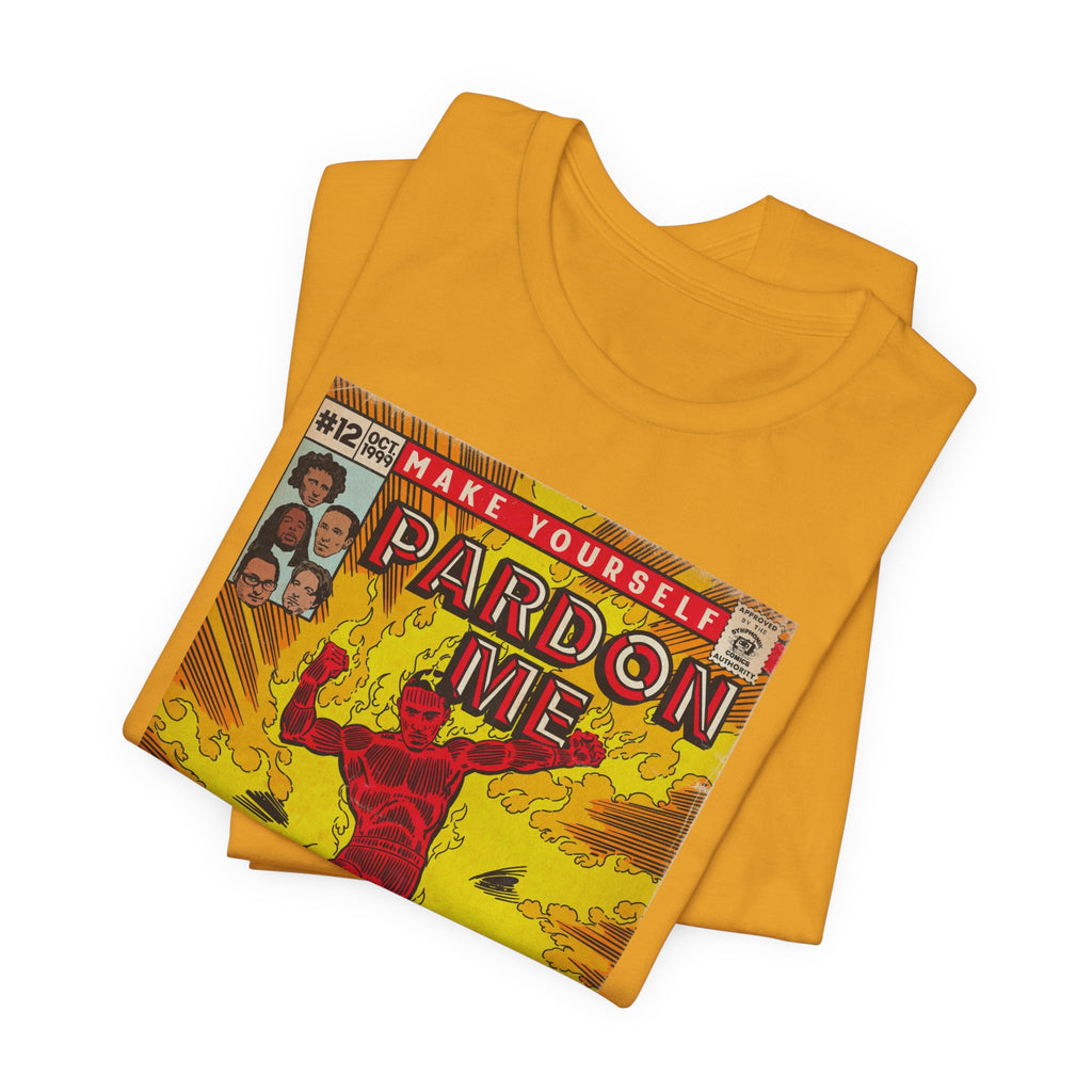 Pardon Me - Unisex Jersey Short Sleeve Tee