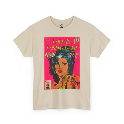 Love is a Losing Game - MK Classic - Unisex Heavy Cotton Tee