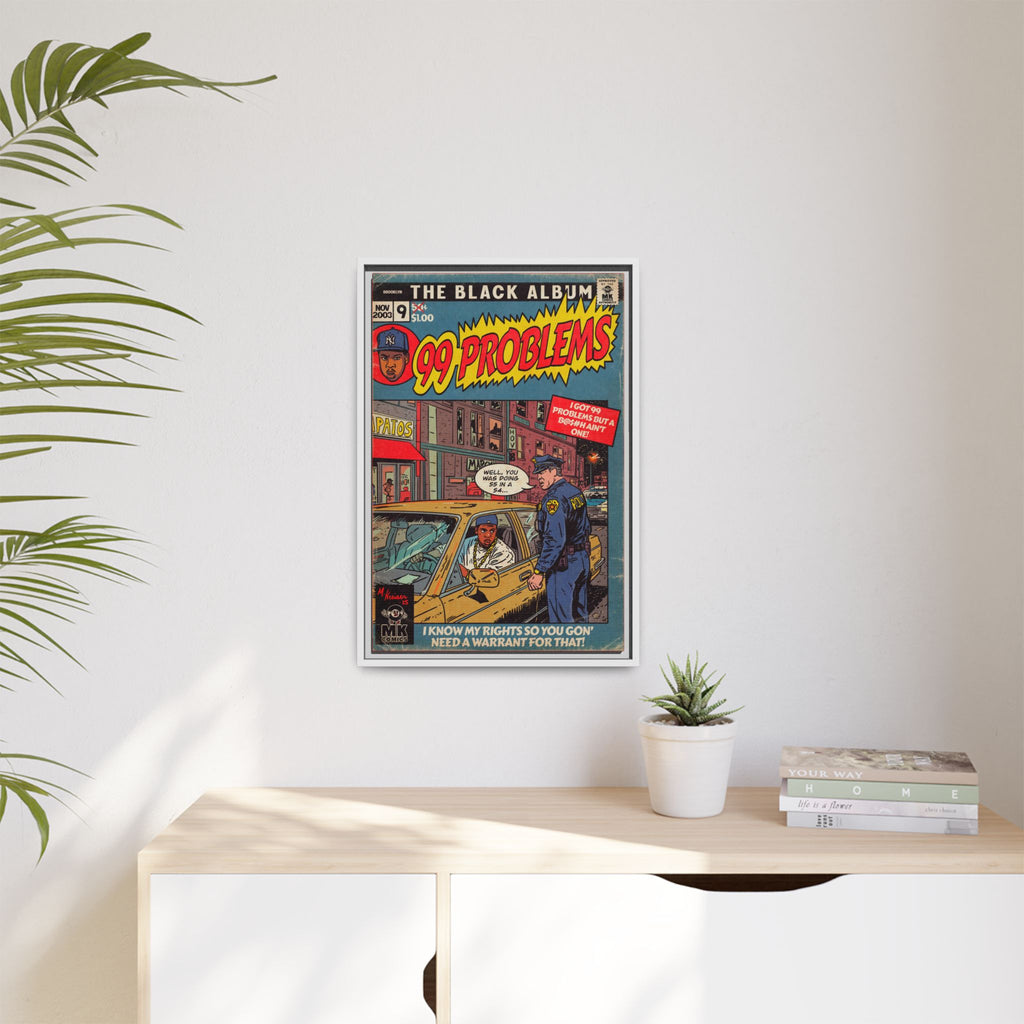 99 Problems - Matte Canvas, Framed (Multi-color)