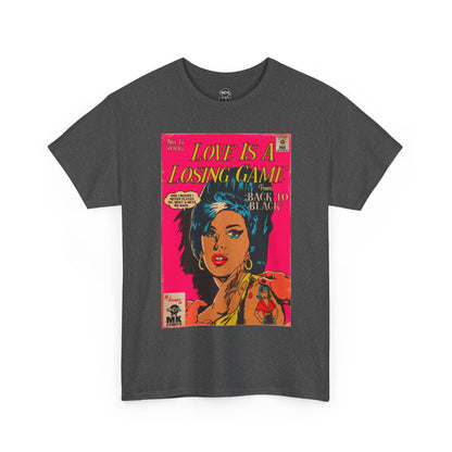 Love is a Losing Game - MK Classic - Unisex Heavy Cotton Tee