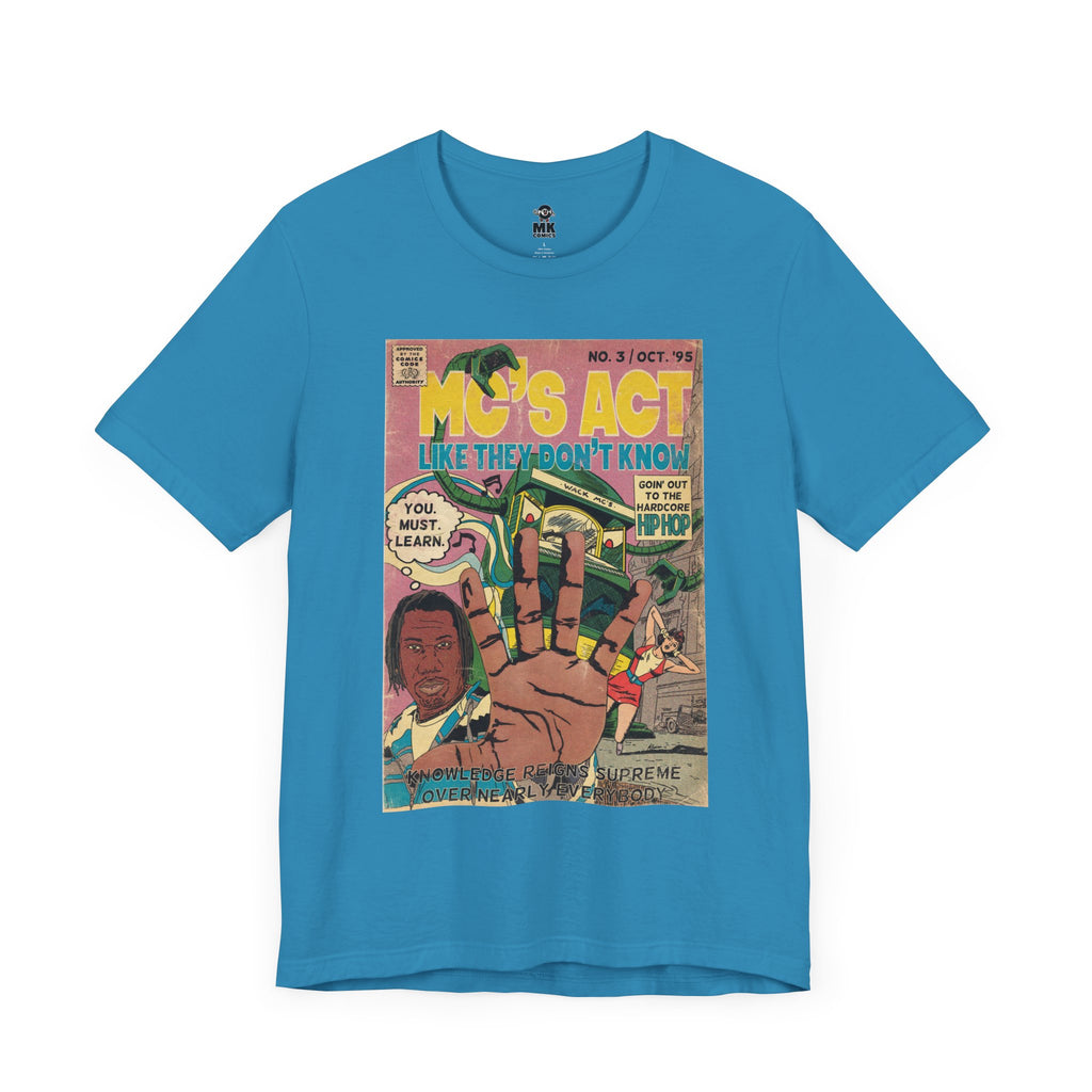 MC’s act Like They Don’t Know - Unisex Jersey Short Sleeve Tee