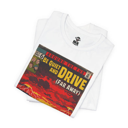 Be Quiet and Drive - Unisex Jersey Short Sleeve Tee